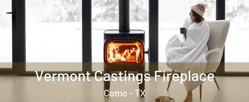 Vermont Castings Fireplace Como - TX