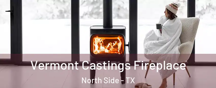 Vermont Castings Fireplace North Side - TX