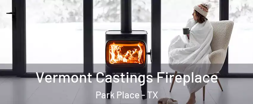 Vermont Castings Fireplace Park Place - TX