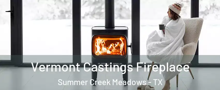 Vermont Castings Fireplace Summer Creek Meadows - TX