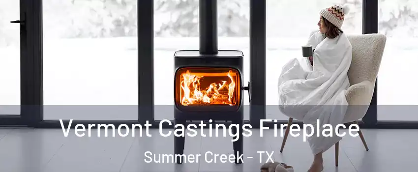 Vermont Castings Fireplace Summer Creek - TX