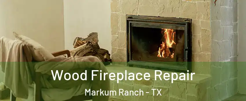 Wood Fireplace Repair Markum Ranch - TX