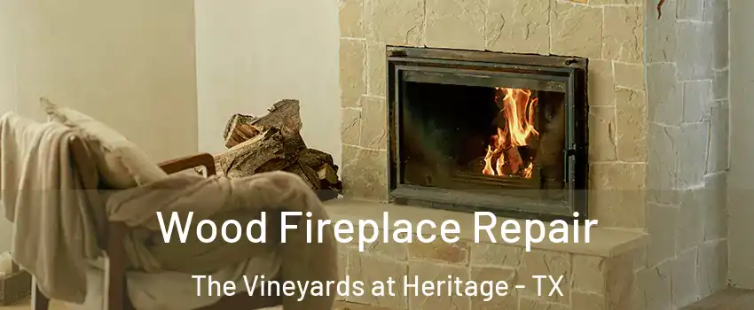 Wood Fireplace Repair The Vineyards at Heritage - TX