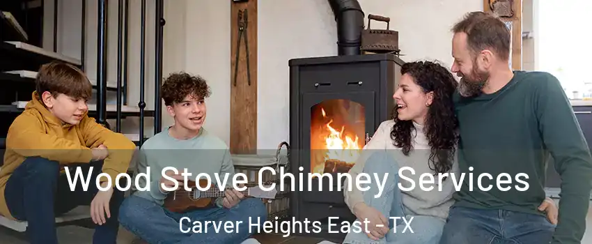 Wood Stove Chimney Services Carver Heights East - TX