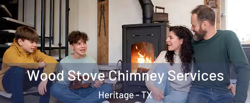 Wood Stove Chimney Services Heritage - TX