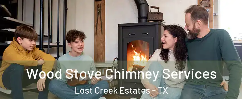 Wood Stove Chimney Services Lost Creek Estates - TX