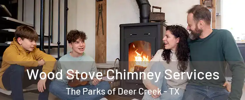 Wood Stove Chimney Services The Parks of Deer Creek - TX