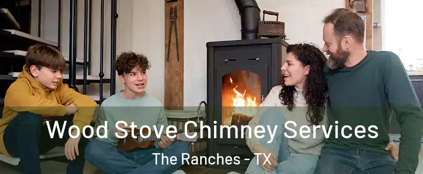 Wood Stove Chimney Services The Ranches - TX