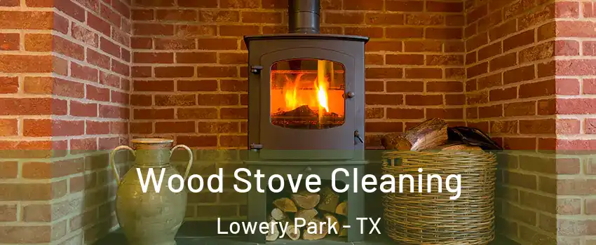 Wood Stove Cleaning Lowery Park - TX
