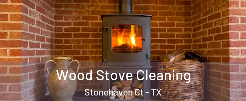 Wood Stove Cleaning Stonehaven Ct - TX