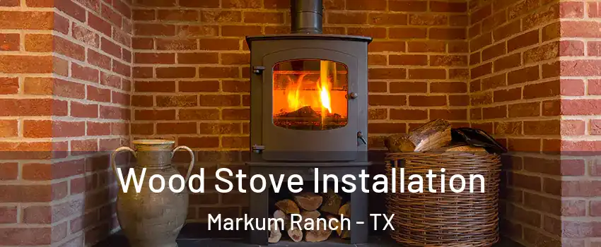 Wood Stove Installation Markum Ranch - TX