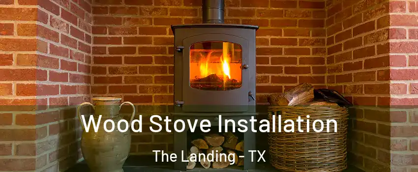Wood Stove Installation The Landing - TX
