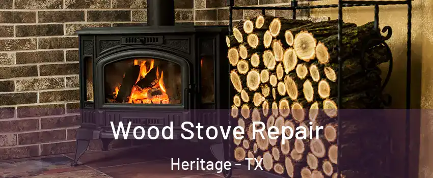 Wood Stove Repair Heritage - TX